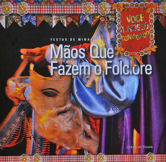 Festas de Minas – Mãos que Fazem o Folclore